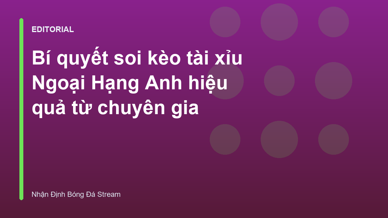 Chuyên gia phân tích kèo tài xỉu Premier League