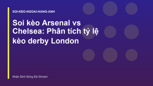 Read more about the article Soi kèo Arsenal vs Chelsea: Phân tích tỷ lệ kèo derby London