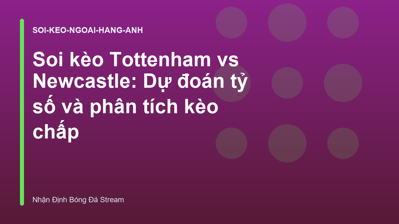 Read more about the article Soi kèo Tottenham vs Newcastle: Dự đoán tỷ số và phân tích kèo chấp
